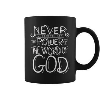 Never Underestimate The Power Of The Word Of God Bible Coffee Mug - Seseable