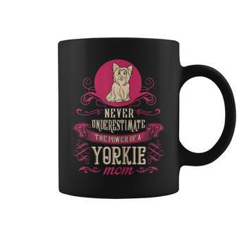 Never Underestimate Power Of Yorkie Mom Coffee Mug - Seseable