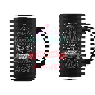 Never Underestimate A Woman Born In August Coffee Mug - Seseable
