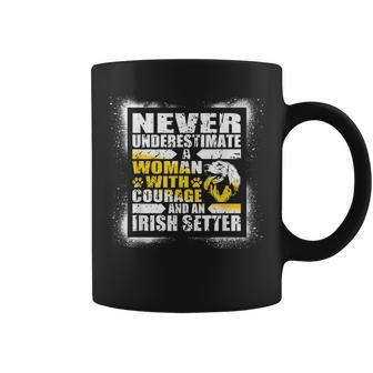 Never Underestimate Woman Courage And An Irish Setter Coffee Mug - Monsterry