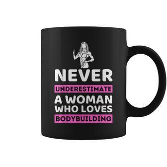 Never Underestimate A Woman Who Loves Bodybuilding Coffee Mug - Seseable