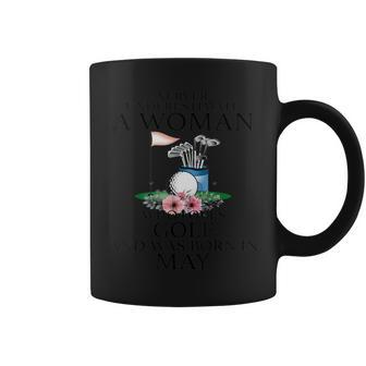 Never Underestimate A Woman Who Loves Golfs And May Girl Coffee Mug | Mazezy
