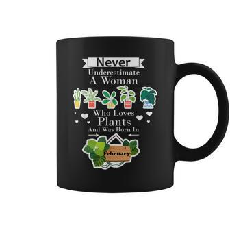 Never Underestimate A Woman Who Loves Plants February Coffee Mug | Mazezy