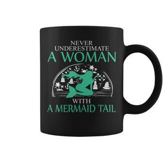 Never Underestimate A Woman With A Mermaid Tail Coffee Mug - Seseable