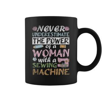 Never Underestimate A Woman With A Sewing Machine Sewing Coffee Mug - Monsterry