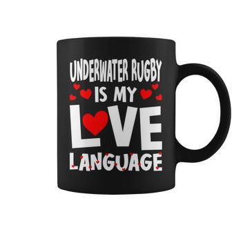 Underwater Rugby Is My Love Language Rugby Player Coffee Mug | Mazezy CA