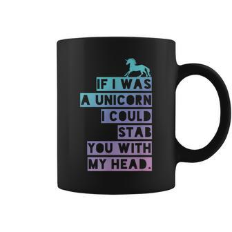 If I Was A Unicorn I Could Stab You Emo Coffee Mug | Mazezy
