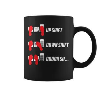 Up Shift Down Shift Oooh Sh Manual Transmission Car Humor Manual Transmission Funny Gifts Coffee Mug | Mazezy