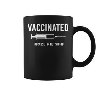 Vaccinated Because Im Not Stupid Funny Coffee Mug | Mazezy