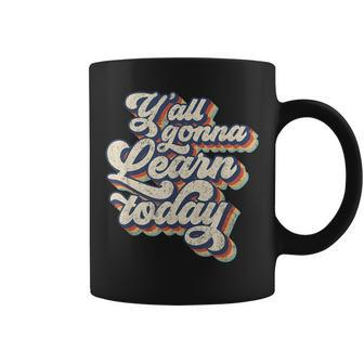 Vintage 70S Y'all Gonna Learn Today Teacher Back To School Coffee Mug - Seseable