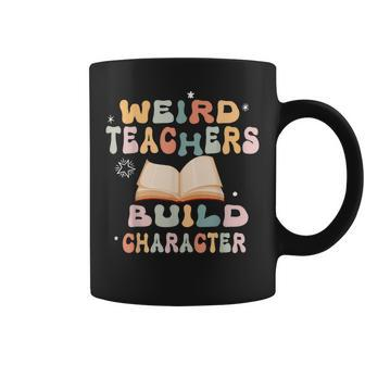 Vintage Teacher Sayings Weird Teachers Build Character Coffee Mug | Mazezy