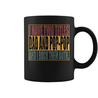 Vintage I Have Two Titles Dad And Poppop I Rock Them Both Coffee Mug | Mazezy