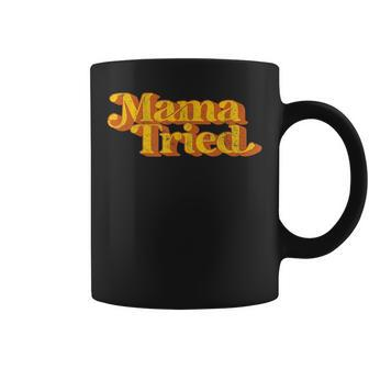Vintage Mama Tried Country Music Southern Funny Retro 70S Coffee Mug - Seseable