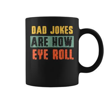 Vintage Men Dad Jokes Are How Eye Roll Funny Dad Pun Joke Coffee Mug | Mazezy