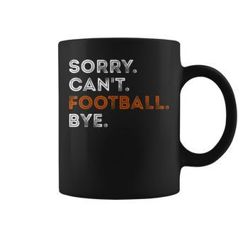 Vintage Sorry Can't Football Bye Fan Football Player Coffee Mug - Seseable