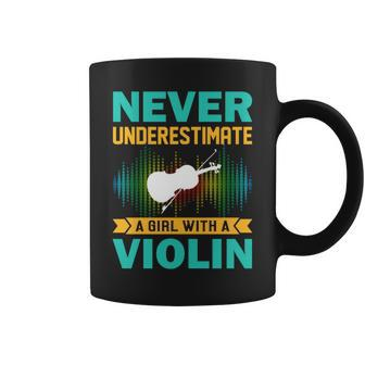 Violin Gift Never Underestimate A Girl With A Violin Coffee Mug - Seseable