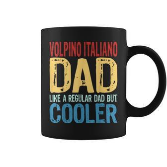 Volpino Italiano Dad Like A Regular Dad But Cooler Coffee Mug | Mazezy
