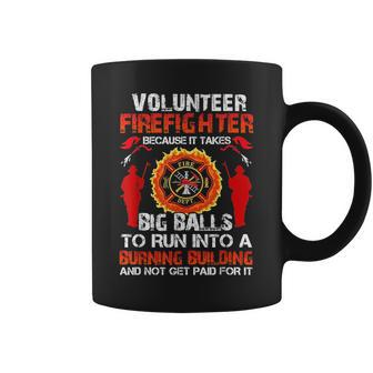 Volunr Firefighter Because It Takes Big Ball Coffee Mug - Thegiftio UK