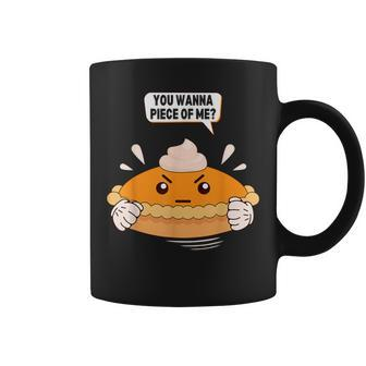 You Wanna Piece Of Me Pumpkin Pie Lover Thanksgiving Coffee Mug - Seseable