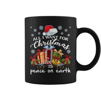 All I Want For Christmas Is Peace On Earth Coffee Mug - Seseable