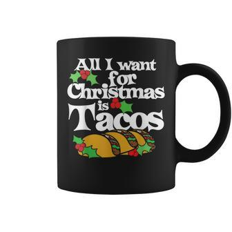 All I Want For Christmas Is Tacos Cute Taco Tuesday Coffee Mug - Monsterry