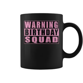 Warning Birthday Squad Funny Quotes Girl Vintage Coffee Mug | Mazezy