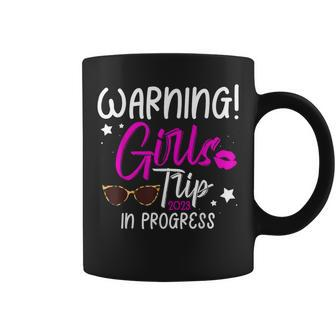 Warning Girls Trip 2023 In Progress Besties Trip Family Coffee Mug - Seseable