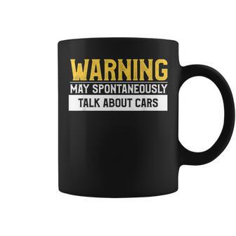 Warning May Spontaneously Talk About Cars Car Enthusiast Gift For Mens Coffee Mug | Mazezy