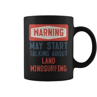 Warning May Start Talking About Land Windsurfing Coffee Mug | Mazezy