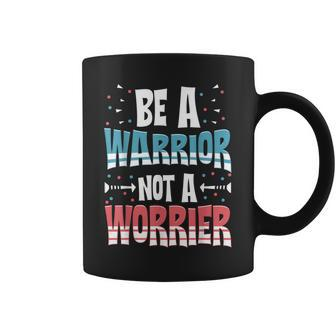 Be A Warrior Not A Worrier Motivational Pun Coffee Mug | Mazezy