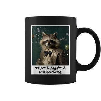 That Wasn't A Microdose Anxiety Raccoon Weird Animal Coffee Mug | Mazezy