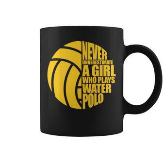Water Polo Never Underestimate A Girl Who Plays Water Polo Coffee Mug - Seseable