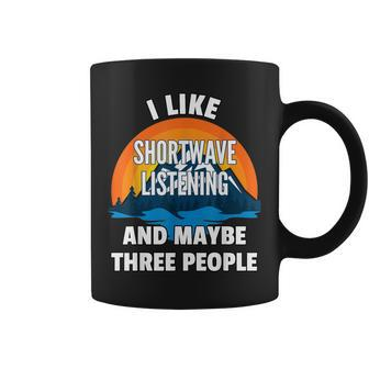 I Like Shortwave Listening And Maybe Three People Coffee Mug | Mazezy
