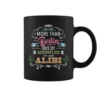 We Are More Than Besties Shes My Accomplice Gift For Women Coffee Mug - Thegiftio UK