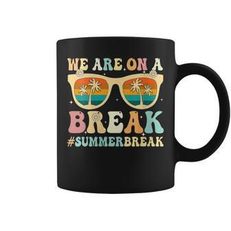 We Are On A Break Teacher Retro Groovy Summer Break Teachers Coffee Mug | Mazezy CA