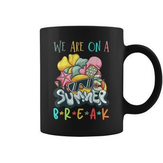 We Are On A Break Teacher Summer Break Coffee Mug | Mazezy CA