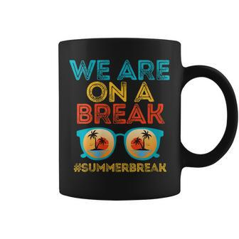 We Are On A Break Teacher Summer Break Retro Sunset Design Coffee Mug | Mazezy CA