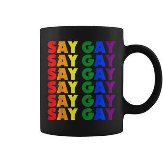 We Say Gay Pride - Lgbt Florida Proud Clothing Coffee Mug - Seseable