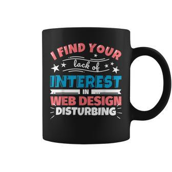 Web Teacher I Find Your Lack Of Interes Coffee Mug | Mazezy
