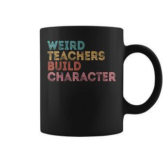 Weird Teachers Build Character Teachers Retro Vintage Coffee Mug | Seseable UK