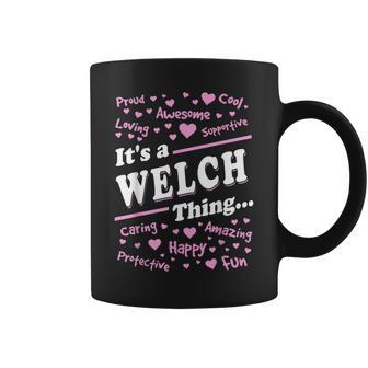 Welch Surname Last Name Family Its A Welch Thing Funny Last Name Designs Funny Gifts Coffee Mug | Mazezy