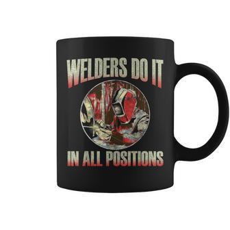 Welder Gear Welders Do It In All Positions Welding Coffee Mug | Mazezy