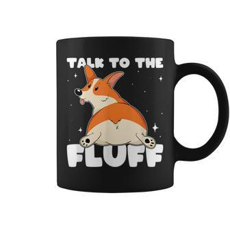 Welsh Corgi Butt Meme Talk To The Fluff Disapproving Corgi Coffee Mug | Mazezy