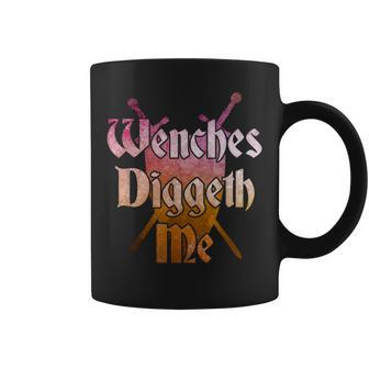 Wenches Diggeth Me Renaissance Ren Faire Quote Graphic Coffee Mug | Mazezy