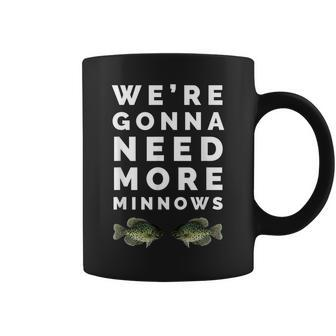 Were Gonna Need More Minnows || Crappie Fishing Coffee Mug - Thegiftio UK