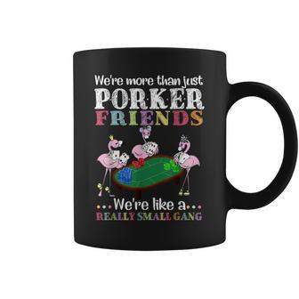 Were More Than Just Poker Friends Were Like A Small Gang Gift For Women Coffee Mug - Thegiftio UK