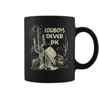 Western Cowboys Never Die Rodeo Desert Howdys Cowgirl Boots Rodeo Funny Gifts Coffee Mug | Mazezy