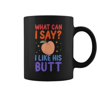 What Can I Say I Like His Butt Matching Gay Couple Peach Coffee Mug | Mazezy