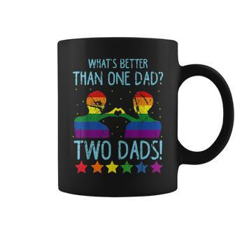 Whats Better Than One Dad Two Dads Coffee Mug | Mazezy