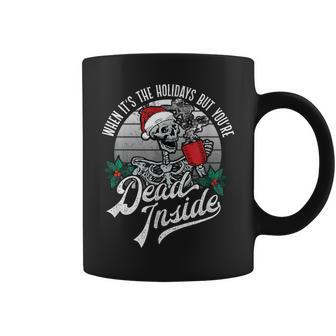 When Its The Holidays But Youre Dead Inside - Christmas Coffee Mug | Mazezy